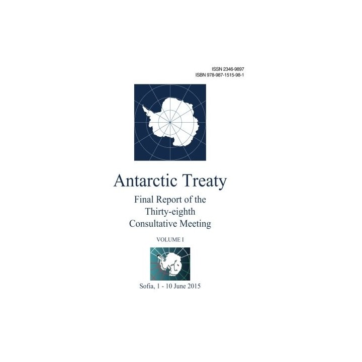 Final Report Of The Thirty-Eighth Antarctic Treaty Consultative Meeting - Volume I